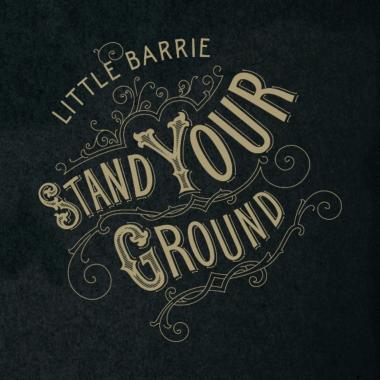 Little Barrie -  Stand Your Ground